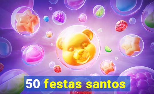 50 festas santos - sp